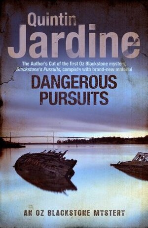 Dangerous Pursuits by Quintin Jardine