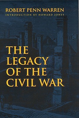 The Legacy of the Civil War by Robert Penn Warren