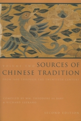 Sources of Chinese Tradition: From 1600 Through the Twentieth Century by 