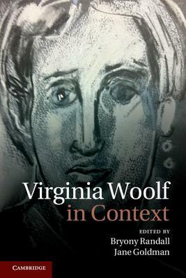 Virginia Woolf in Context by Bryony Randall, Jane Goldman