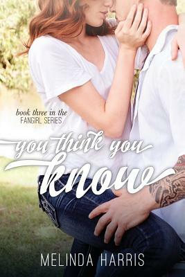 You Think You Know by Melinda Harris