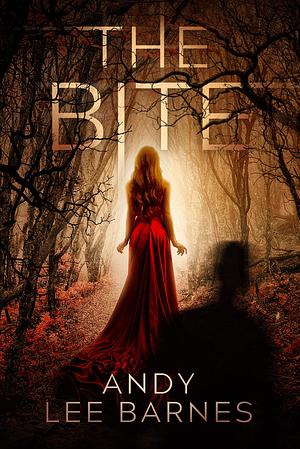 The Bite: A Paranormal Urban Romance Novel by Andy Lee Barnes