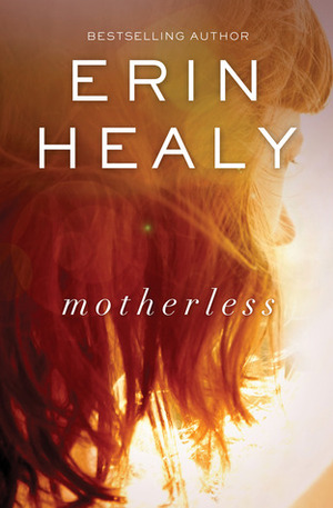 Motherless by Erin Healy