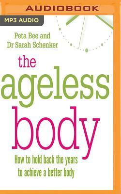 The Ageless Body by Sarah Shenker, Peta Bee