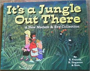 It's a Jungle Out There, A New Madam & Eve Collection by Hoots Dugmore, S. Francis, Rico