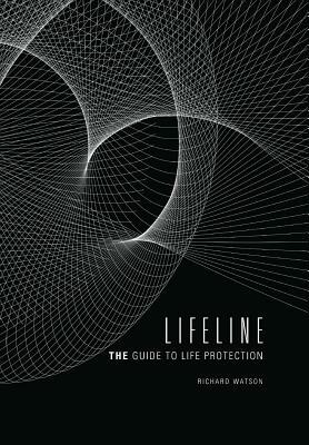 Lifeline: The Guide to Life Protection by Richard Watson