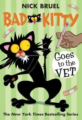 Bad Kitty Goes to the Vet by Nick Bruel