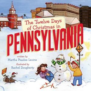 The Twelve Days of Christmas in Pennsylvania by Martha Peaslee Levine