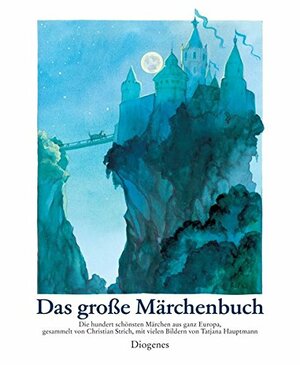 Das große Märchenbuch: Die schönsten Märchen aus ganz Europa by Christian Strich