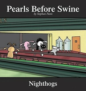 Nighthogs: A Pearls Before Swine Collection by Stephan Pastis