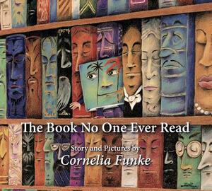 The Book No One Ever Read by Cornelia Funke