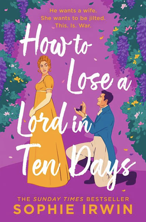 How to Lose a Lord in Ten Days by Sophie Irwin