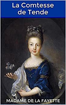 La Comtesse de Tende by Madame de La Fayette