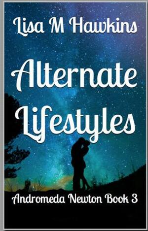 Alternate Lifestyles by Lisa M. Hawkins