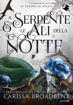 Il serpente e le ali della notte by Carissa Broadbent