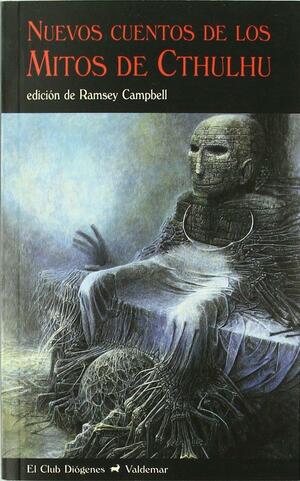 Nuevos cuentos de los Mitos de Cthulhu by Ramsey Campbell, T.E.D. Klein, Martin S. Warnes, Basil Cooper, Stephen King, H.P. Lovecraft, Brian Lumley, Frank Belknap Long, A.A. Attanasio, David Drake