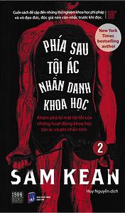 Phía Sau Tội Ác Nhân Danh Khoa Học #2 by Sam Kean