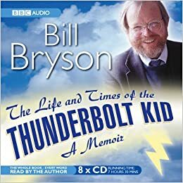 Life and Times of the Thunderbolt Kid by Bill Bryson