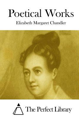 Poetical Works by Elizabeth Margaret Chandler