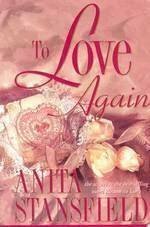 To Love Again by Anita Stansfield