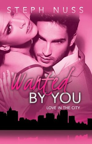 Wanted by You by Steph Nuss