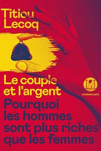 Le couple et l'argent by Titiou Lecoq