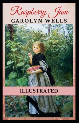 Raspberry Jam Illustrated by Carolyn Wells