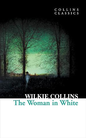 The Woman in White by Wilkie Collins