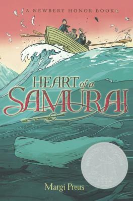 Heart of a Samurai: Based on the True Story of Manjiro Nakahama by Margi Preus