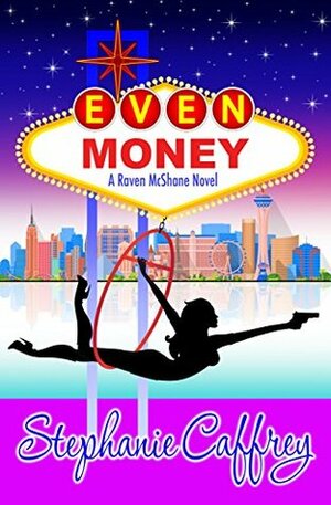 Even Money (Raven McShane Mysteries #5) by Stephanie Caffrey