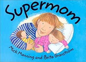 Supermom by Mick Manning, Brita Granström