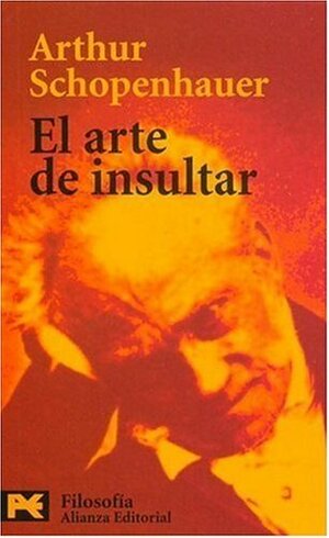 El arte de insultar by Arthur Schopenhauer