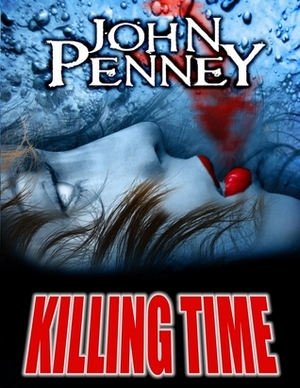 Killing Time by John Penney