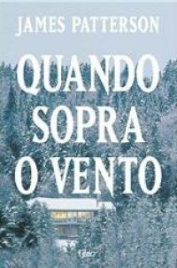 Quando Sopra o Vento by James Patterson