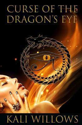 Curse of the Dragon's Eye by Kali Willows