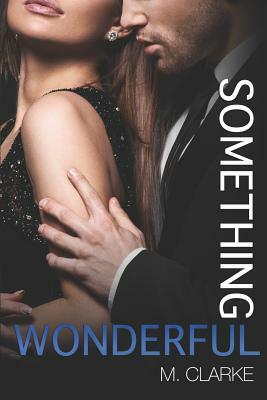 Something Wonderful by M. Clarke