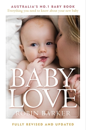 Baby Love: 6th Edn by Robin Barker