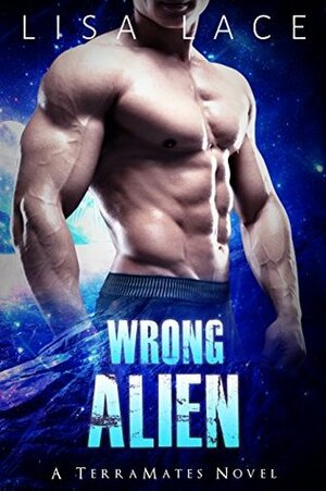 Wrong Alien by Lisa Lace