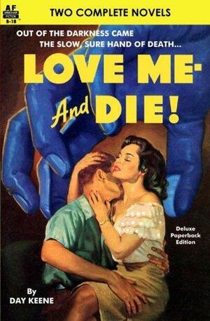 Love Me--and Die! & You'll Get Yours by Thomas Wills, Day Keene