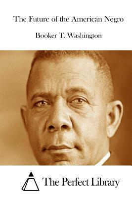 The Future of the American Negro by Booker T. Washington