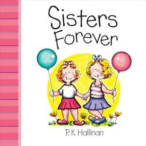 Sisters Forever by P. K. Hallinan