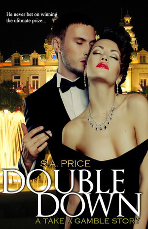 Double Down (Take a Gamble) by S.A. Price