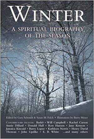 Winter: A Spiritual Biography of the Season by Gary D. Schmidt