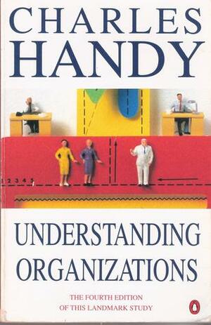 Understanding Organizations by Charles Handy