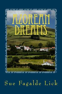 Azorean Dreams by Sue Fagalde Lick