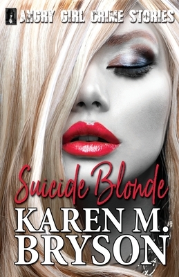 Suicide Blonde by Karen M. Bryson