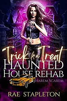 Trick for a Treat: A Paranormal Reverse Harem of Scarem Romance by Rae Stapleton