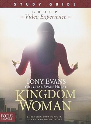 Kingdom Woman Group Video Experience by Tony Evans, Chrystal Evans Hurst, Focus on the Family