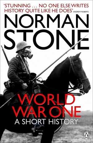 World War One: A Short History by Norman Stone
