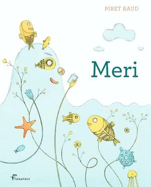 Meri by Piret Raud